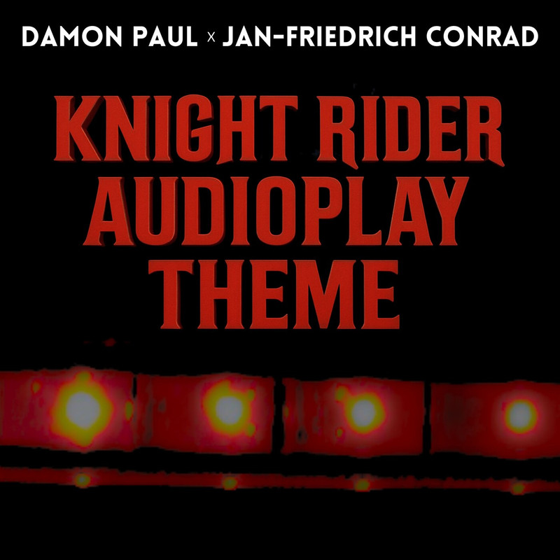 Damon Paul & Jan-Friedrich Conrad - Knight Rider Audioplay Theme (Original Mix)