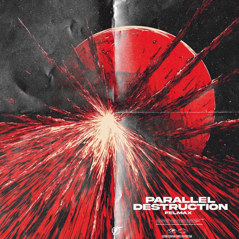Felmax - Parallel Destruction (Original Mix)