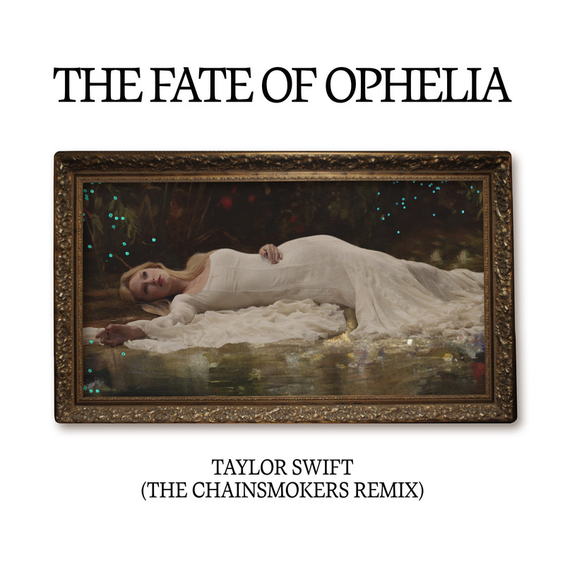 Taylor Swift - The Fate of Ophelia (The Chainsmokers Extended Remix)