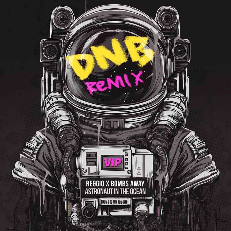Reggio & Bombs Away - Astronaut In The Ocean (DNB Remix)
