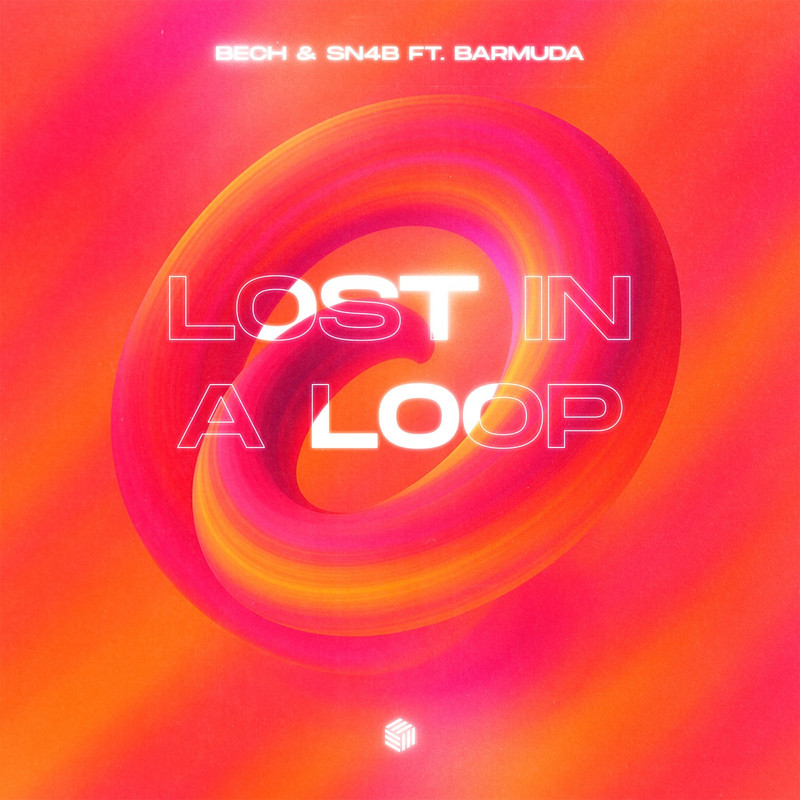 BECH & SN4B - Lost in a Loop (ft. Barmuda) [Extended Mix]