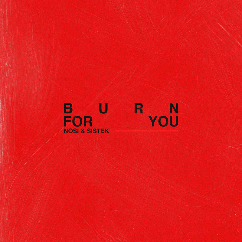 Nosi & Sistek - Burn For You (Extended Mix)