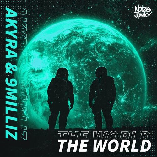 Akyra & 9 Milliz - The World (Original Mix)