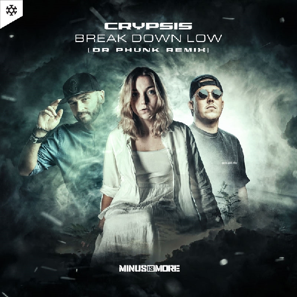 Crypsis - Break Down Low (Dr Phunk Remix)