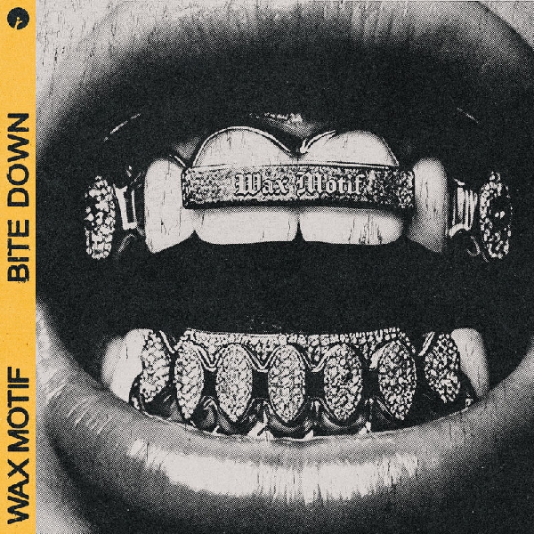 Wax Motif - Bite Down (Original Mix)