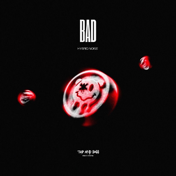 Hybrid Noise - BAD (Original Mix)