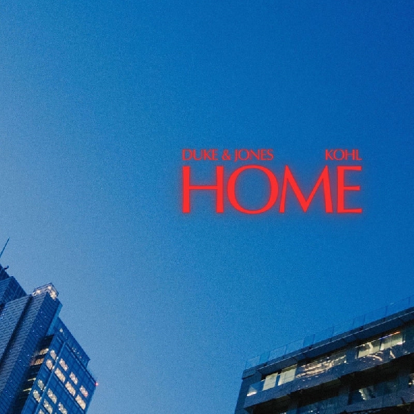 Duke & Jones - Home (feat. KOHL) (Original Mix)