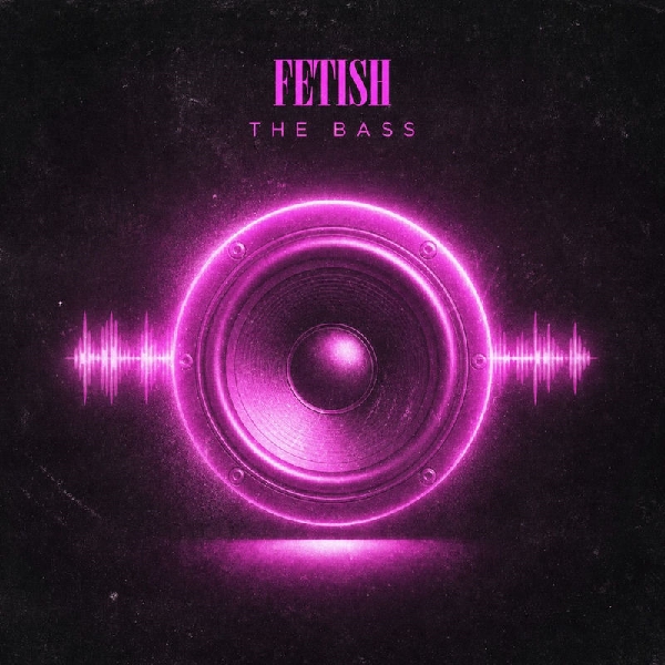 Fetish - The Bass (Original Mix)