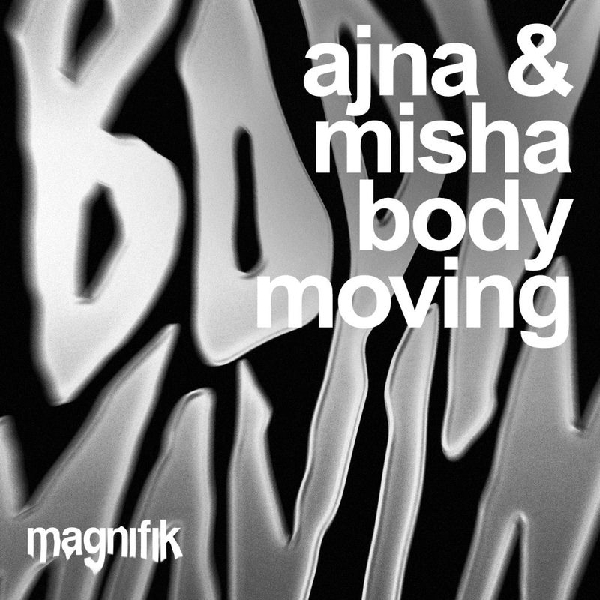 Ajna (BE) & Misha - Body Moving (Original Mix)