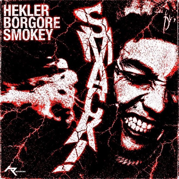 HEKLER, Borgore & Smokey - SMACK! (Original Mix)