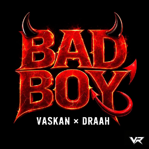 Vaskan & DRAAH - Bad Boy (Original Mix)
