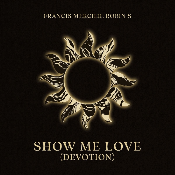 Francis Mercier & Robin S - Show Me Love (Devotion) (Original Mix)