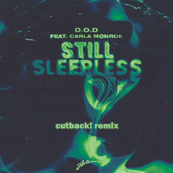 D.O.D, Carla Monroe - Still Sleepless (cutback! Remix)