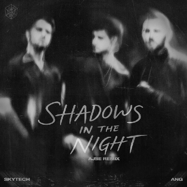 Skytech & ANG - Shadows In The Night (AJSE Remix)