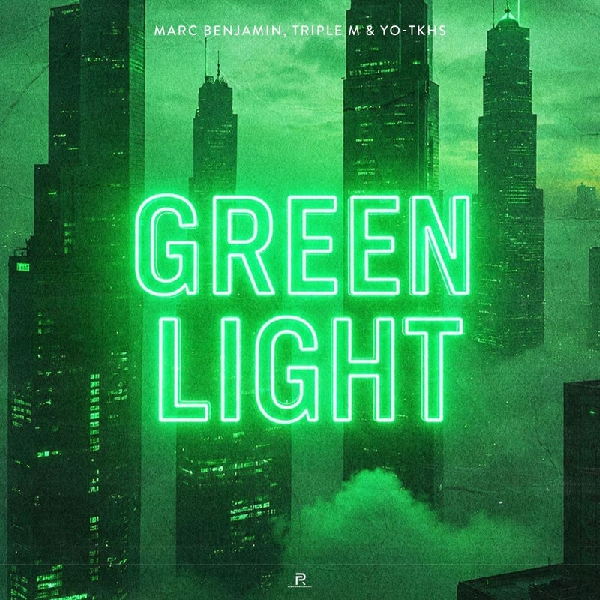 Marc Benjamin, Triple M & YO-TKHS - Green Light (Extended Mix)