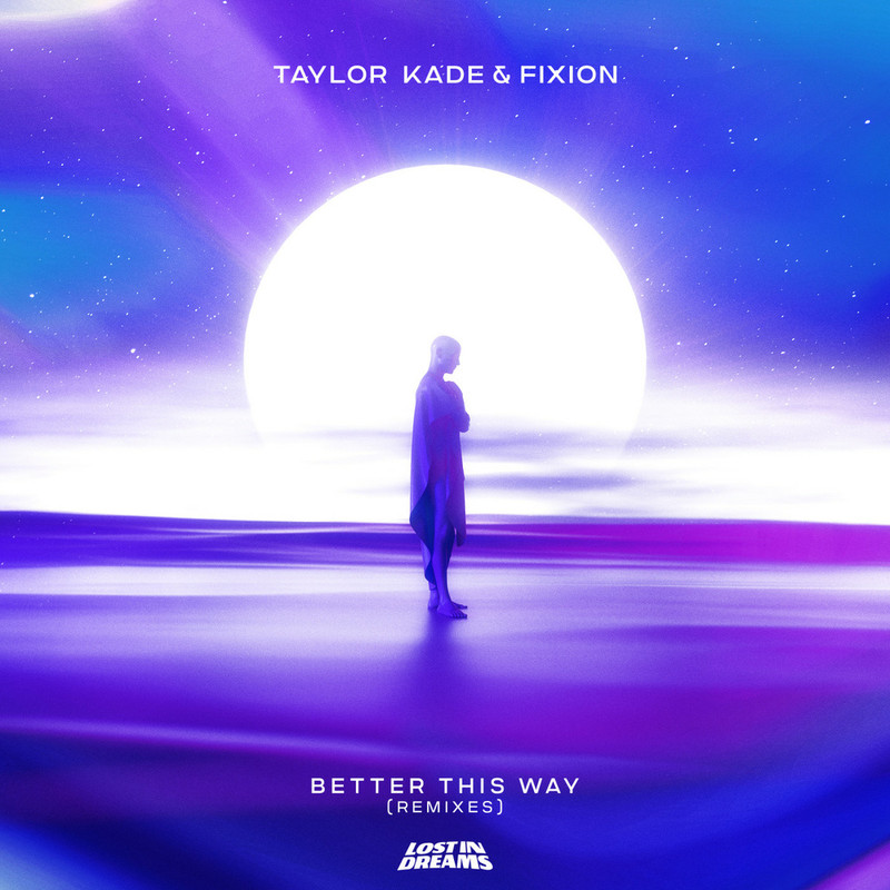 Taylor Kade Fixion - Better This Way (VIP)