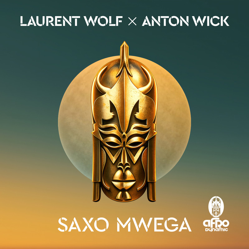 Laurent Wolf & Anton Wick - SAXO MWEGA (Extended Mix)