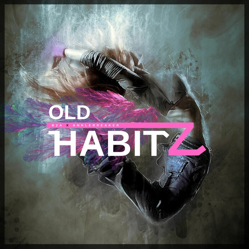 b2a & Anklebreaker - Old Habitz (Original Mix)