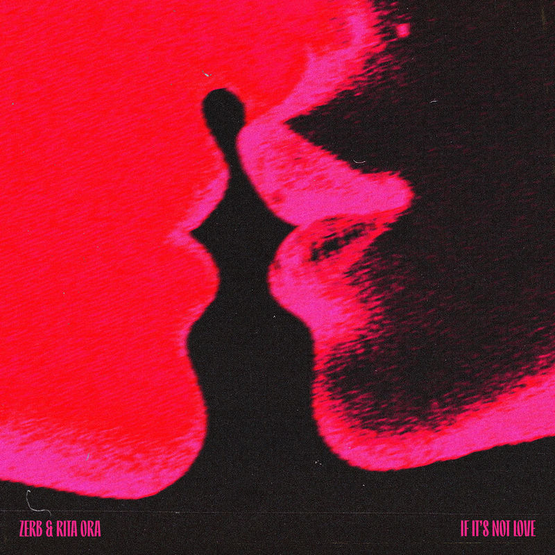Zerb & Rita Ora - If It's Not Love (Original Mix)