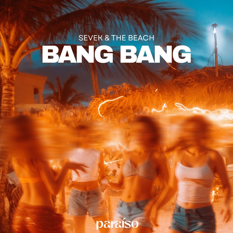 Sevek & The Beach - Bang Bang (Original Mix)