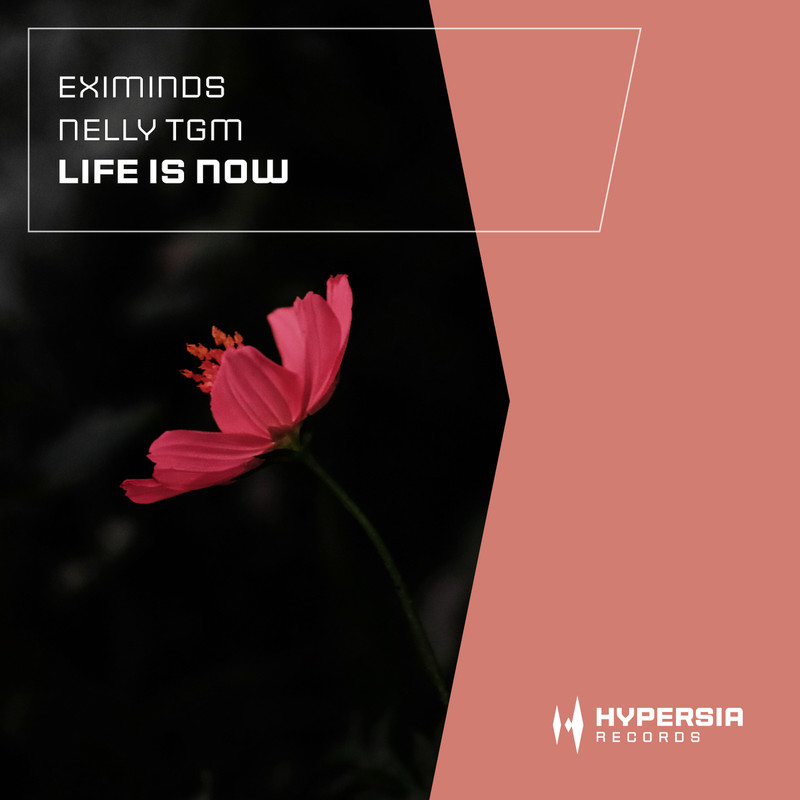 Eximinds, NELLY TGM - Life Is Now (Extended Mix)