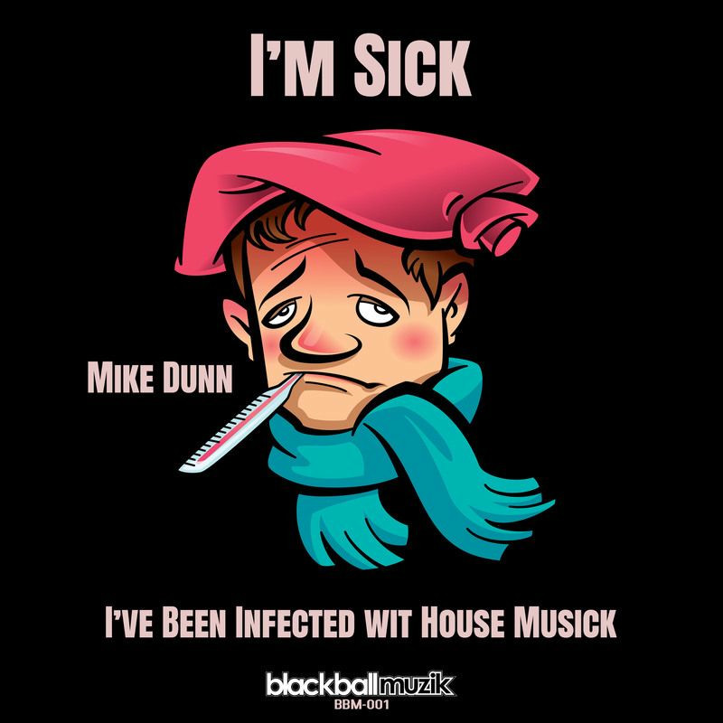 Mike Dunn - (I'm Sick) I’ve Been Infected Wit House Musick (MD Sick Flute Mix)