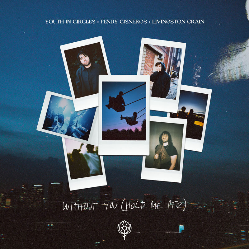 Youth In Circles, Fendy Cisneros & Livingston Crain - Without You (Hold Me, Pt. 2) (Original Mix)