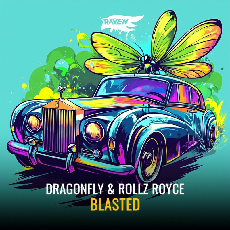 Dragonfly & Rollz Royce & RaveN - Blasted (Original Mix)