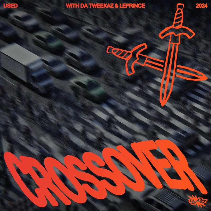 Da Tweekaz, Used & LePrince - Crossover (Original Mix)