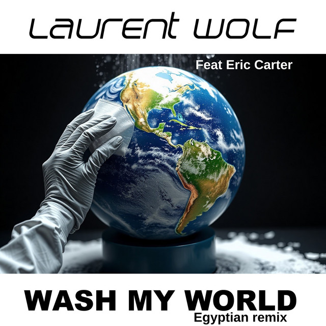 Laurent Wolf, Eric Carter - Wash my World (Egyptian Remix)