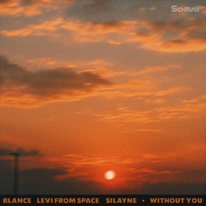 BLANCE & Levi From Space & Silayne - Without You (Original Mix)