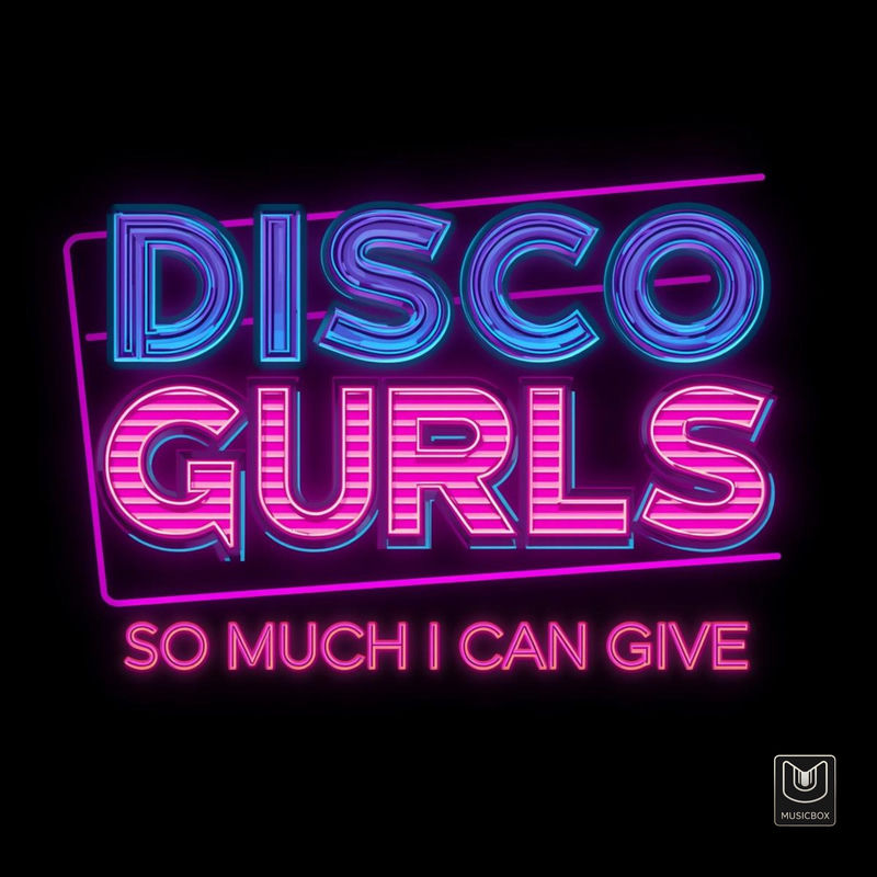 Disco Gurls - So Much I Can Give (Original Mix)