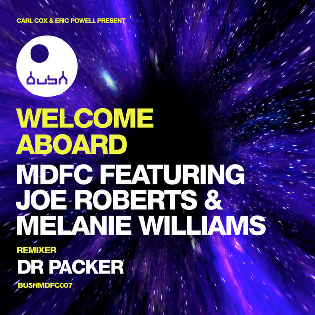 Carl Cox, Eric Powell, Joe Roberts, MDFC & Melanie Williams - Welcome Aboard (MDFC Album Mix)