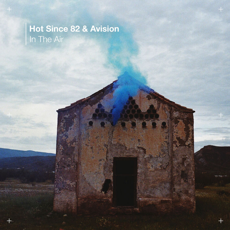 Hot Since 82 & Avision - In The Air (Original Mix)