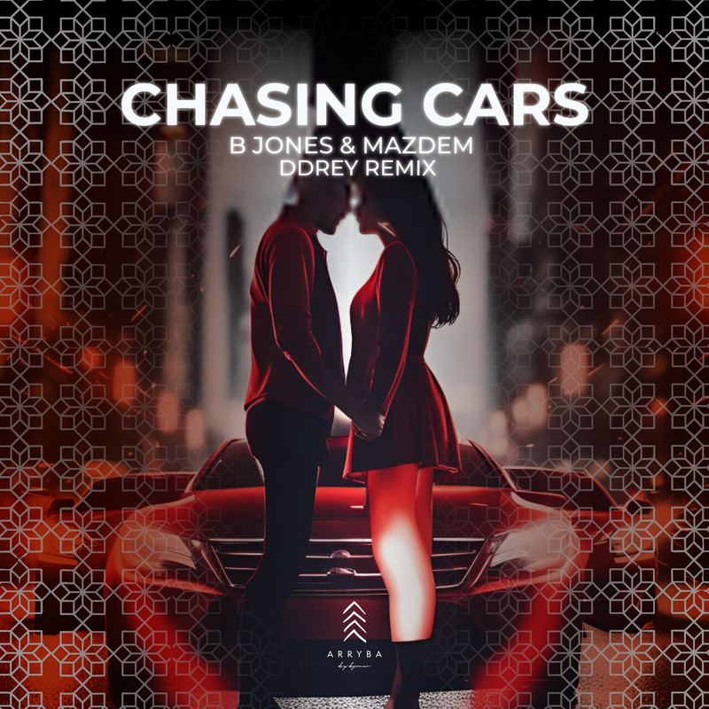 B Jones & Mazdem - Chasing Cars (DDRey Extended Remix)