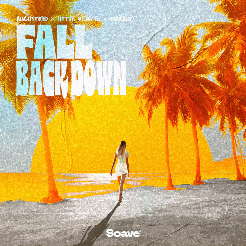 AUGUSTKID, Little Venice & Makado - Fall Back Down (Original Mix)