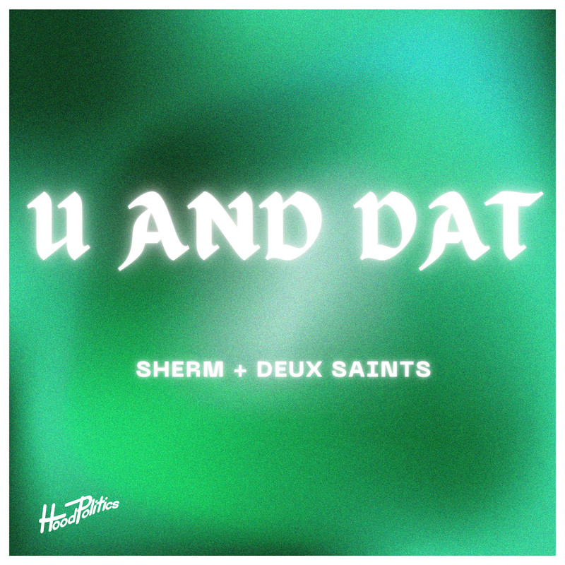 Sherm & DEUX SAINTS - U and DAT (Extended Mix)