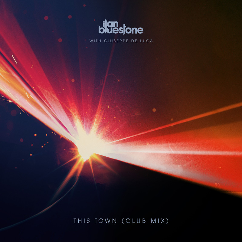 ilan Bluestone & Giuseppe De Luca - This Town (Extended Club Mix)