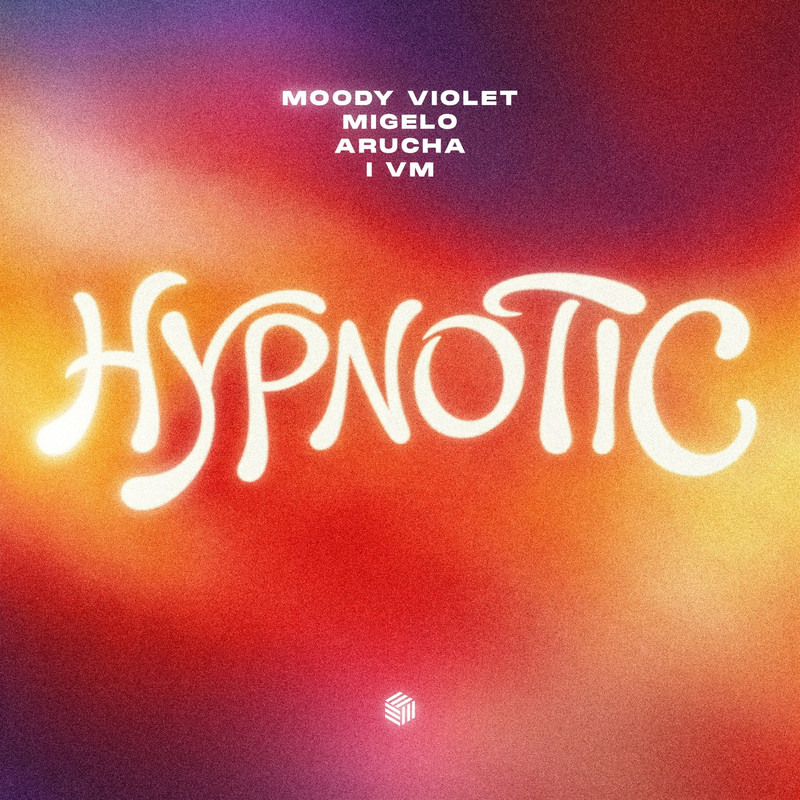 Moody Violet, Migelo, Arucha & I VM - Hypnotic (Extended Mix)