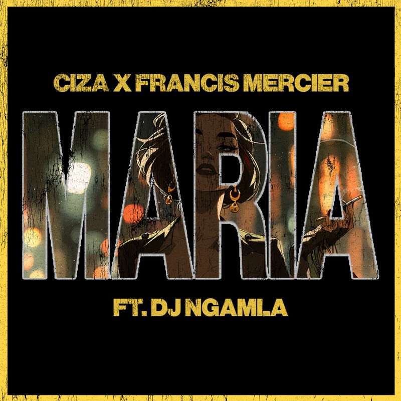 Ciza & Francis Mercier - Maria (feat. DJ Ngamla No Tarenzo) (Original Mix)