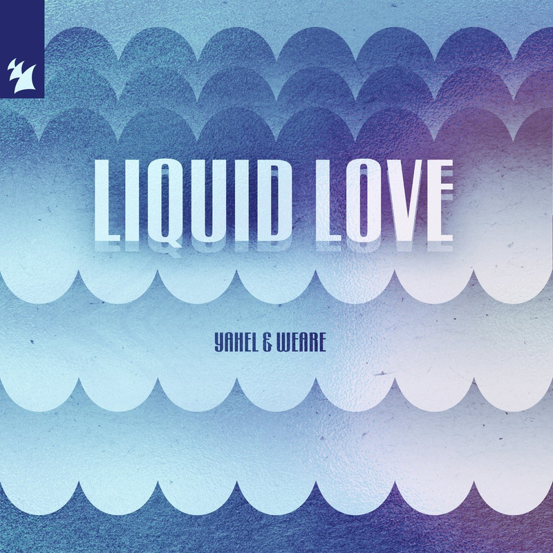 Yahel & WEARE (MUSIX) - Liquid Love (Extended Mix)