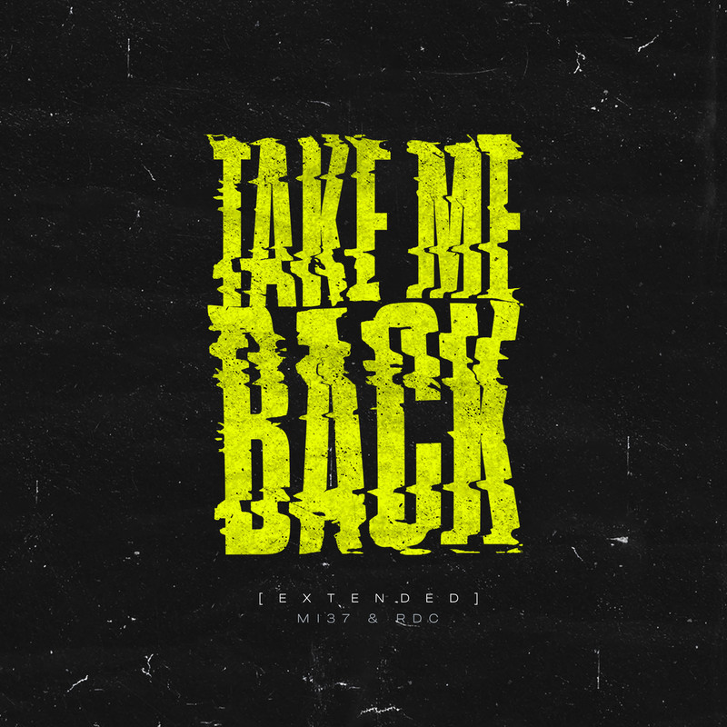 RDC, MI37 - Take Me Back (Extended Mix)