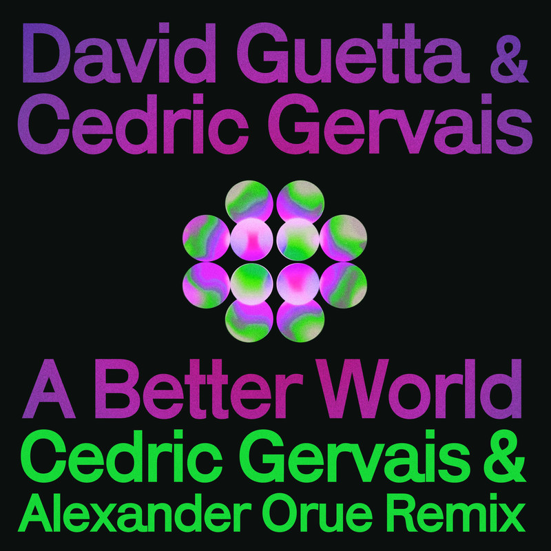 David Guetta & Cedric Gervais - A Better World (Cedric Gervais & Alexander Orue Extended Remix)