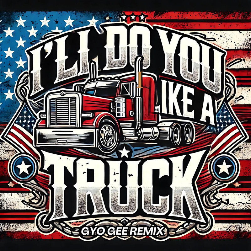 Geo Da Silva - I'll Do You Like A Truck (Gyo Gee Extended Remix)