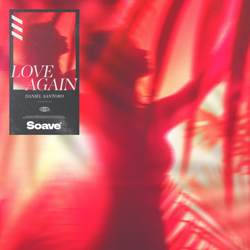 Daniel Santoro - LOVE AGAIN (Original Mix)