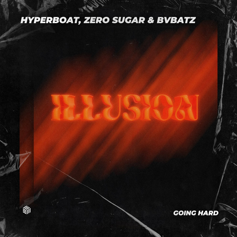 HyperBoat, ZERO SUGAR & BVBATZ - Illusion (Extended Mix)