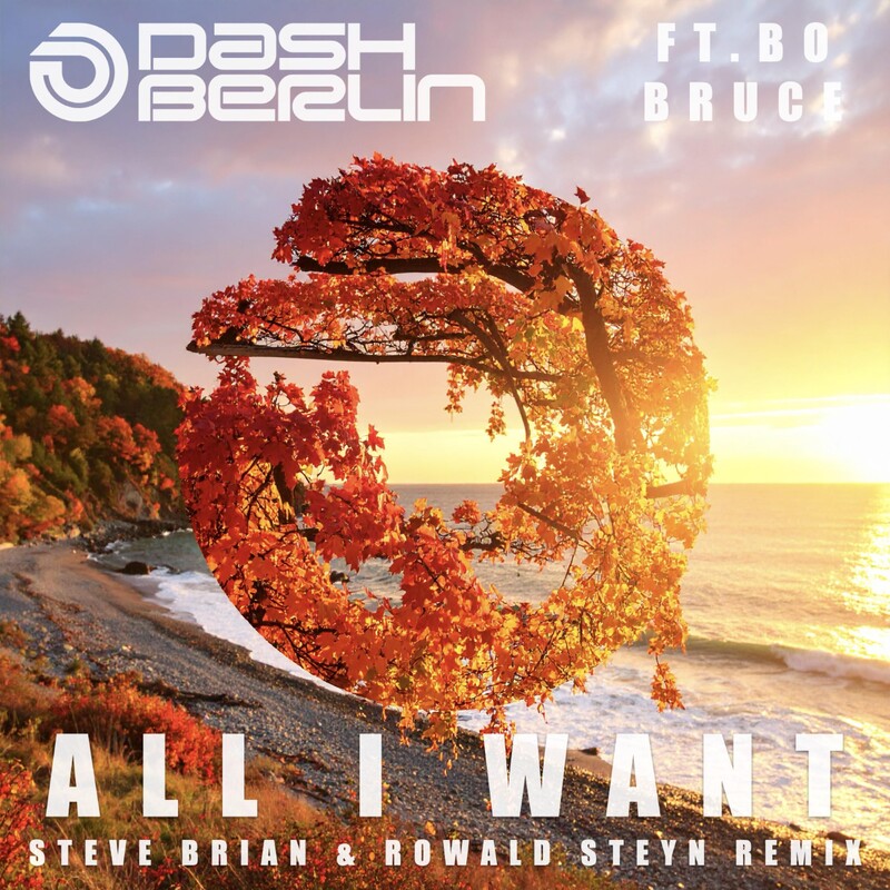 Dash Berlin - All I Want (feat. Bo Bruce) (Steve Brian & Rowald Steyn Remix)