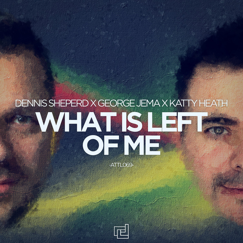 Dennis Sheperd, Katty Heath, George Jema - What Is Left Of Me (Extended Mix)