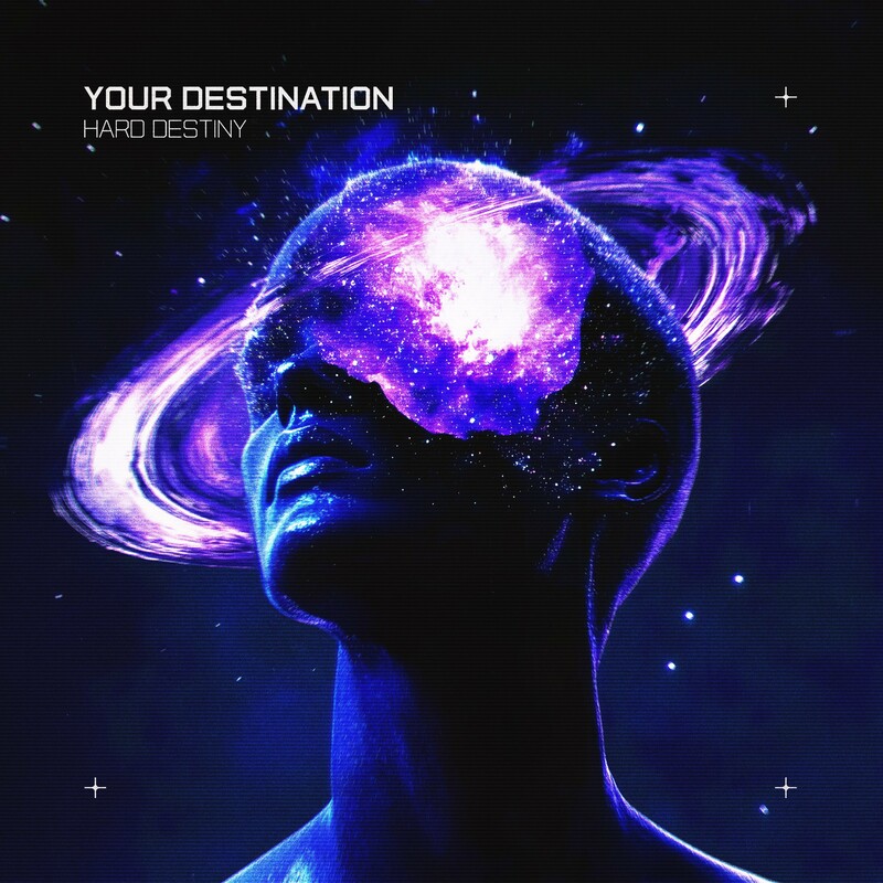 Hard Destiny - Your Destination (Original Mix)