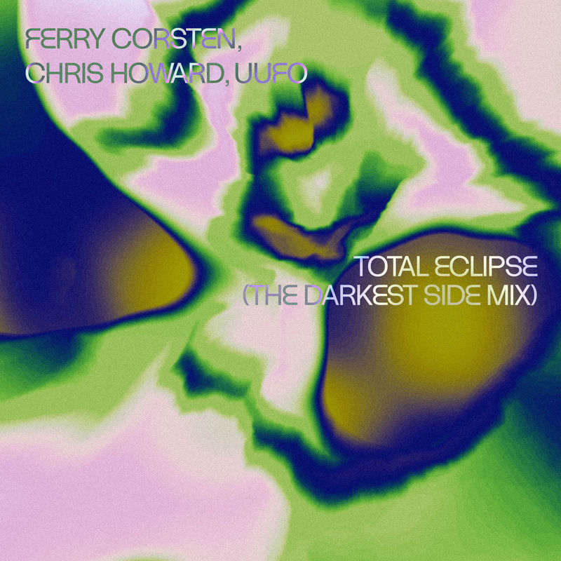 Ferry Corsten, Chris Howard & UUFO - Total Eclipse (The Darkest Side Extended Mix)